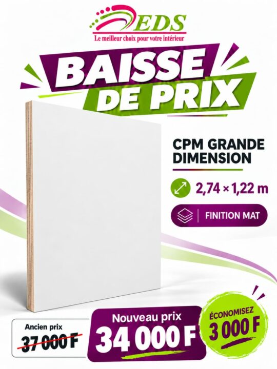 Baisse de prix CPM grande dimension finition mate : 34 000 F CFA au lieu de 37 000 F CFA