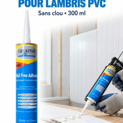 Colle de montage Creative pour lambris PVC sans clou, cartouche 300 ml – EDS Sénégal