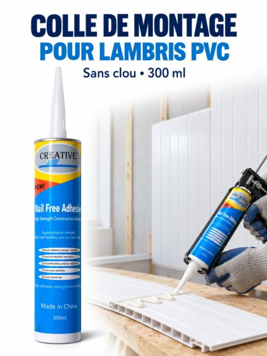 Colle de montage Creative pour lambris PVC sans clou, cartouche 300 ml – EDS Sénégal