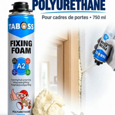Mousse expansive polyuréthane Taboss Fixing Foam 750 ml pour cadres de portes – EDS Sénégal
